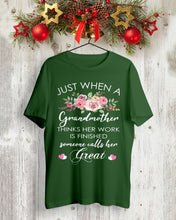 Load image into Gallery viewer, Just When A Grandmother Thinks Her Work Is Finished Guys Tee
