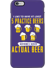 Load image into Gallery viewer, I Like To Have At Least Practice Beer Meaningful Gift Phone case
