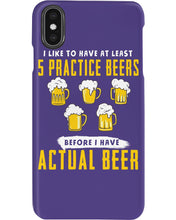 Load image into Gallery viewer, I Like To Have At Least Practice Beer Meaningful Gift Phone case
