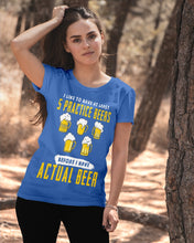 Load image into Gallery viewer, I Like To Have At Least Practice Beer Meaningful Gift Ladies Tee
