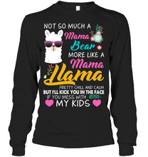 Load image into Gallery viewer, No So Much A Mama Bear More Like A Mama Llama Unisex Long Sleeve
