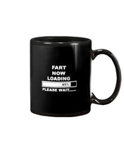 Load image into Gallery viewer, Fart Now Loading Please Wait Gift For Men Mug
