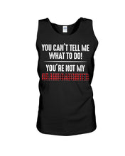 Load image into Gallery viewer, You Can't Tell Me What To Do You're Not My Granddaughter Unisex Tank Top
