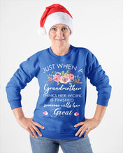 Load image into Gallery viewer, Just When A Grandmother Thinks Her Work Is Finished Sweatshirt
