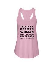 Load image into Gallery viewer, Telling A German Woman What To Do Is Never Good For Your Health Ladies Flowy Tank
