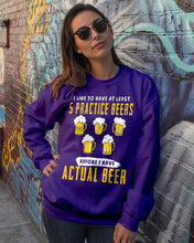Load image into Gallery viewer, I Like To Have At Least Practice Beer Meaningful Gift Sweatshirt
