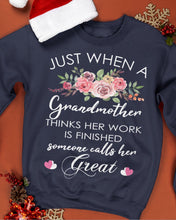 Load image into Gallery viewer, Just When A Grandmother Thinks Her Work Is Finished Sweatshirt
