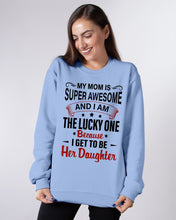 Load image into Gallery viewer, My Moms Is Super Awesome Gift For Daughter Sweatshirt
