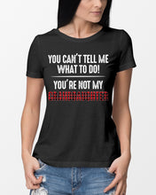 Load image into Gallery viewer, You Can't Tell Me What To Do You're Not My Granddaughter Ladies Tee
