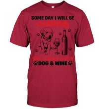 Load image into Gallery viewer, Some Day I Will Be An Old Lady With A House Full Of Dog And Wine Guys Tee
