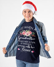 Load image into Gallery viewer, Just When A Grandmother Thinks Her Work Is Finished Ladies Tee
