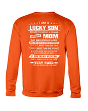 Load image into Gallery viewer, Lucky Son Who Raised By A Freaking Awesome April Mom Sweatshirt
