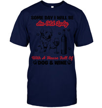 Load image into Gallery viewer, Some Day I Will Be An Old Lady With A House Full Of Dog And Wine Guys Tee

