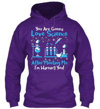 Load image into Gallery viewer, You Are Gonna Love Science Meaningful Gift Hoodie
