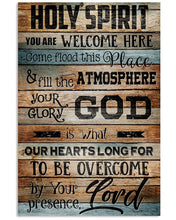 Load image into Gallery viewer, Holy Spirit You Are Welcome Here Come Flood This Place Vertical Poster
