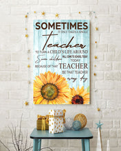 Load image into Gallery viewer, Sometimes It Only Takes A Single Teacher To Turn A Child's Life Around Vertical Poster
