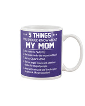 Load image into Gallery viewer, Five Things You Should Know About Mom Mug
