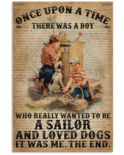 Load image into Gallery viewer, Vintage Dictionary There Was A Boy Who Really Wanted To Be A Sailor And Loved Dogs Vertical Poster
