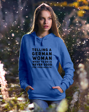 Load image into Gallery viewer, Telling A German Woman What To Do Is Never Good For Your Health Hoodie
