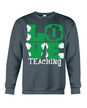 Load image into Gallery viewer, Teaching Love Clover St Patrick's Day Gift Sweatshirt
