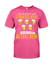 Load image into Gallery viewer, I Like To Have At Least Practice Beer Meaningful Gift Guys Tee
