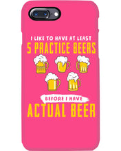 Load image into Gallery viewer, I Like To Have At Least Practice Beer Meaningful Gift Phone case
