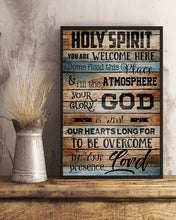 Load image into Gallery viewer, Holy Spirit You Are Welcome Here Come Flood This Place Vertical Poster
