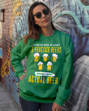 Load image into Gallery viewer, I Like To Have At Least Practice Beer Meaningful Gift Sweatshirt

