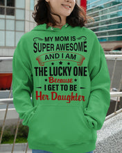 Load image into Gallery viewer, My Moms Is Super Awesome Gift For Daughter Hoodie
