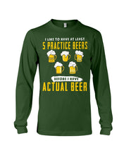 Load image into Gallery viewer, I Like To Have At Least Practice Beer Meaningful Gift Unisex Long Sleeve
