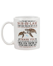Load image into Gallery viewer, Turtle Gift For Son In Law I Gave You Gorgeous Daughter Mug

