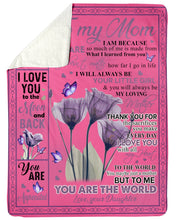 Load image into Gallery viewer, Purple Flower You Ar The World Daughter Gift For Mom Sherpa Blanket
