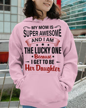 Load image into Gallery viewer, My Moms Is Super Awesome Gift For Daughter Hoodie
