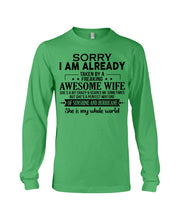 Load image into Gallery viewer, I Am Already Taken By A Freaking Awesome Wife Unisex Long Sleeve
