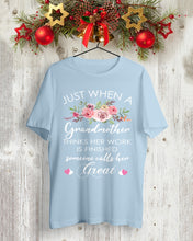 Load image into Gallery viewer, Just When A Grandmother Thinks Her Work Is Finished Guys Tee
