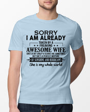 Load image into Gallery viewer, I Am Already Taken By A Freaking Awesome Wife Guys Tee

