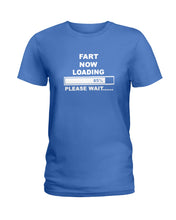 Load image into Gallery viewer, Fart Now Loading Please Wait Gift For Men Ladies Tee
