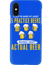 Load image into Gallery viewer, I Like To Have At Least Practice Beer Meaningful Gift Phone case
