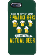 Load image into Gallery viewer, I Like To Have At Least Practice Beer Meaningful Gift Phone case
