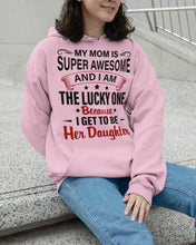 Load image into Gallery viewer, My Moms Is Super Awesome Gift For Daughter Hoodie

