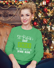 Load image into Gallery viewer, The One Where We Drank Alone St Patrick's Day Gift Sweatshirt
