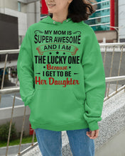 Load image into Gallery viewer, My Moms Is Super Awesome Gift For Daughter Hoodie
