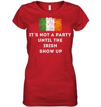 Load image into Gallery viewer, It's Not A Party Until The Irish Show Up Ladies V-Neck
