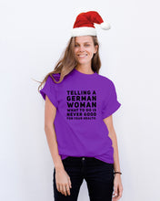 Load image into Gallery viewer, Telling A German Woman What To Do Is Never Good For Your Health Guys Tee
