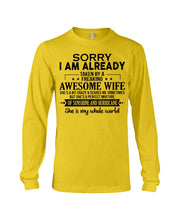 Load image into Gallery viewer, I Am Already Taken By A Freaking Awesome Wife Unisex Long Sleeve
