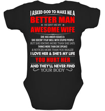 Load image into Gallery viewer, I Asked God To Make Me A Better Man  Gift For Wife Baby Onesie
