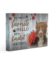 Load image into Gallery viewer, Pitbull You Were My Favorite Hello Gift For Dog Lovers Matte Canvas
