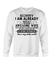 Load image into Gallery viewer, I Am Already Taken By A Freaking Awesome Wife Sweatshirt
