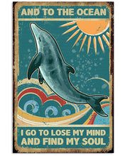 Load image into Gallery viewer, Dolphin And To The Ocean I Go To Lose My Mind And Find My Soul Vertical Poster
