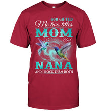 Load image into Gallery viewer, God Gifted Me Two Tittles Mom And Grandma Guys Tee
